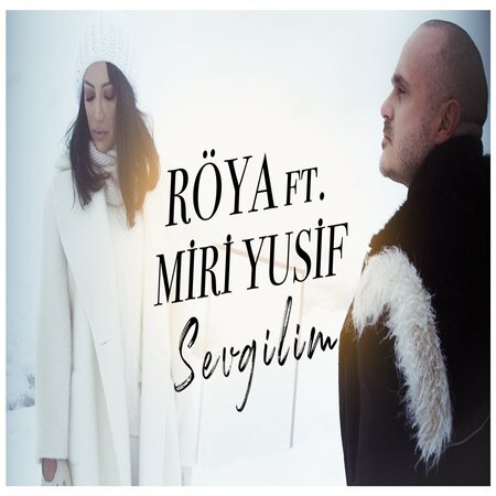 دانلود آهنگ جدید Roya ft. Miri Yusif به نام Sevgilim